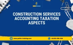 pelatihan construction services accounting & taxation aspects , Training construction services accounting & taxation aspects
