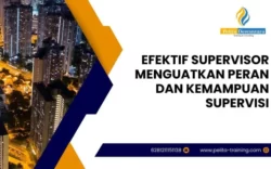 pelatihan efektif supervisor menguatkan peran dan kemampuan supervisi , Training efektif supervisor menguatkan peran dan kemampuan supervisi