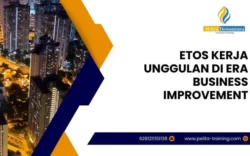pelatihan etos kerja unggulan di era business improvement , Training etos kerja unggulan di era business improvement