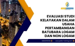 pelatihan evaluasi studi kelayakan dalam usaha pertambangan batubara, logam dan non logam , Training evaluasi studi kelayakan dalam usaha pertambangan batubara, logam dan non logam