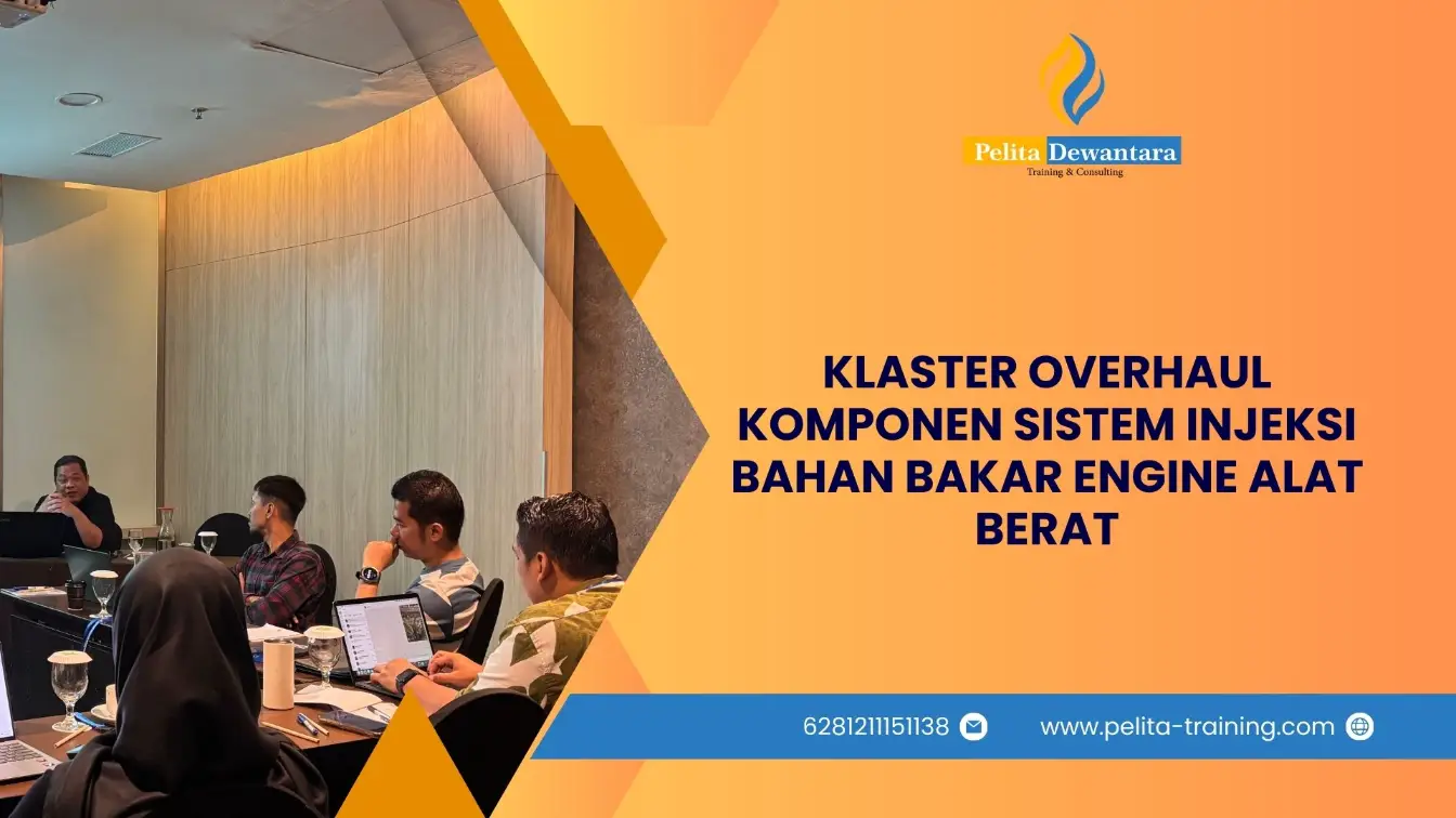 SERTIFIKASI KLASTER OVERHAUL KOMPONEN SISTEM INJEKSI BAHAN BAKAR ENGINE ALAT BERAT PERUSAHAAN JAKARTA