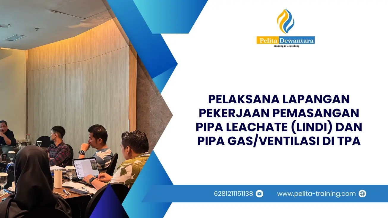 SERTIFIKASI PELAKSANA LAPANGAN PEMASANGAN PIPA LEACHATE DAN GAS TPA JAKARTA