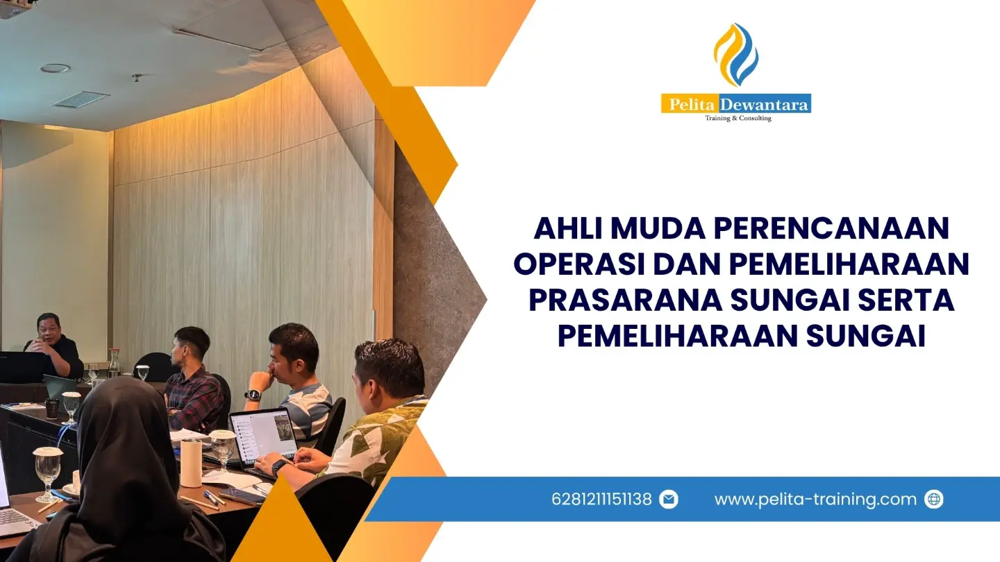 SERTIFIKASI AHLI MUDA PERENCANAAN OPERASI DAN PEMELIHARAAN PRASARANA SUNGAI SERTA PEMELIHARAAN SUNGAI JAKARTA