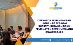 SERTIFIKASI OPERATOR PEMANFAATAN LIMBAH B3 SEBAGAI SUBSTITUSI BAHAN BAKU PEMBUATAN SEMEN JENJANG KUALIFIKASI 3 JAKARTA