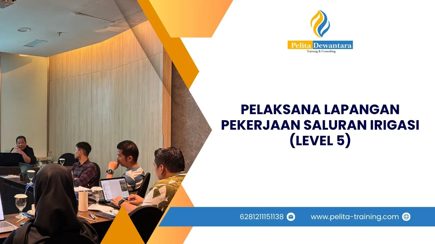 SERTIFIKASI PELAKSANA LAPANGAN PEKERJAAN SALURAN IRIGASI (LEVEL 5) JAKARTA