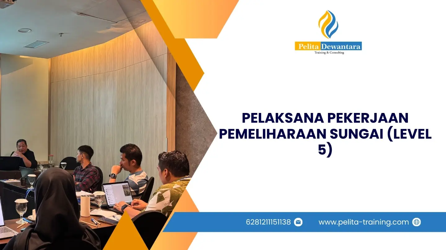 SERTIFIKASI PELAKSANA PEKERJAAN PEMELIHARAAN SUNGAI (LEVEL 5) JAKARTA