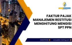 pelatihan faktur pajak, manajemen restitusi, menghitung & mengisi spt ppn , Training faktur pajak, manajemen restitusi, menghitung & mengisi spt ppn