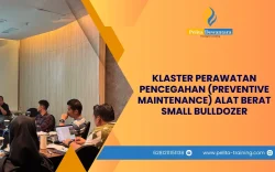 SERTIFIKASI KLASTER PERAWATAN PENCEGAHAN (PREVENTIVE MAINTENANCE) ALAT BERAT SMALL BULLDOZER PERUSAHAAN JAKARTA