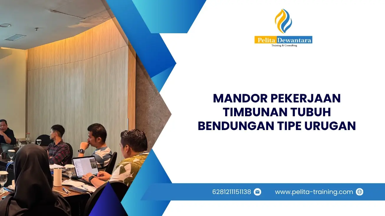 SERTIFIKASI MANDOR TIMBUNAN BENDUNGAN URUGAN JAKARTA