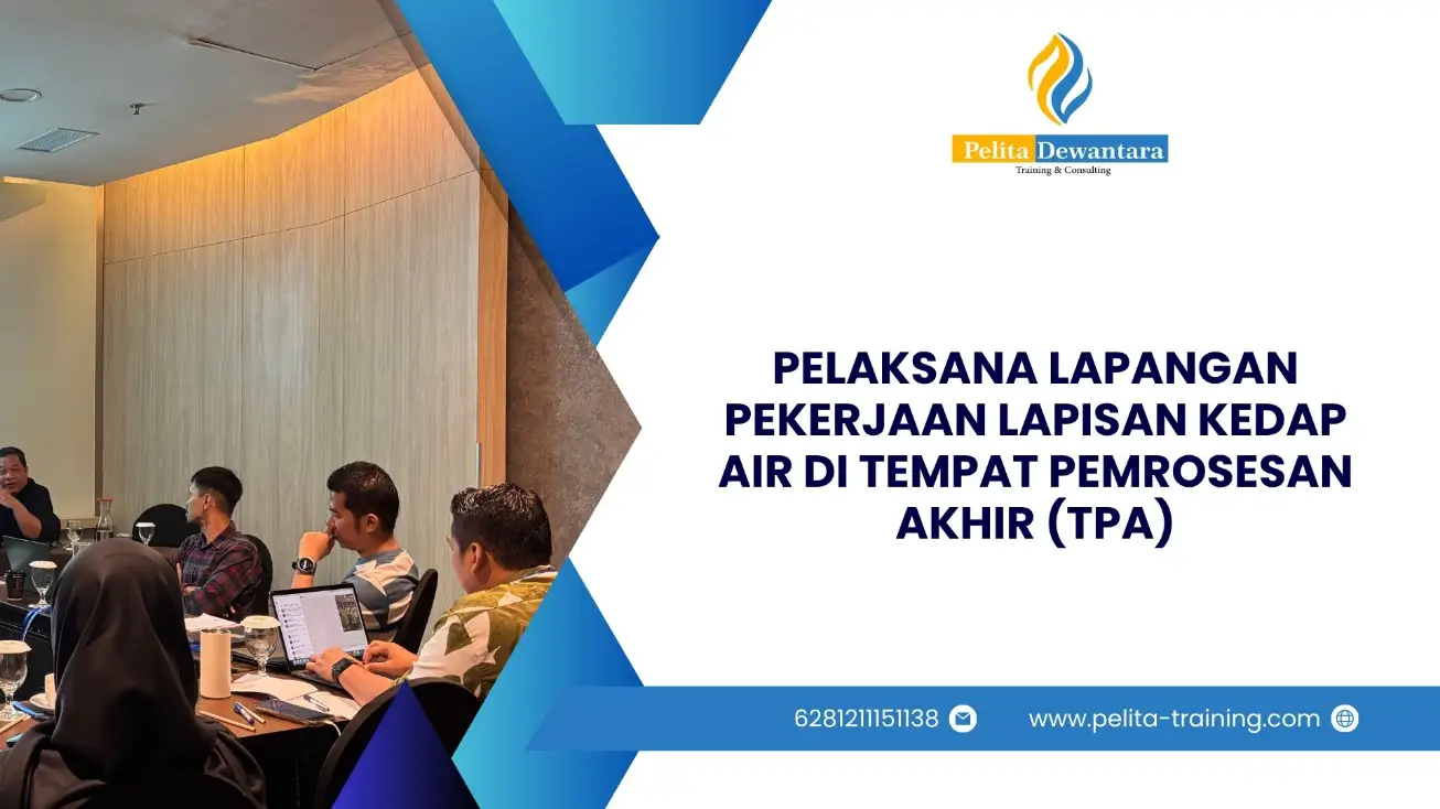 SERTIFIKASI PELAKSANA LAPANGAN LAPISAN KEDAP AIR TPA JAKARTA