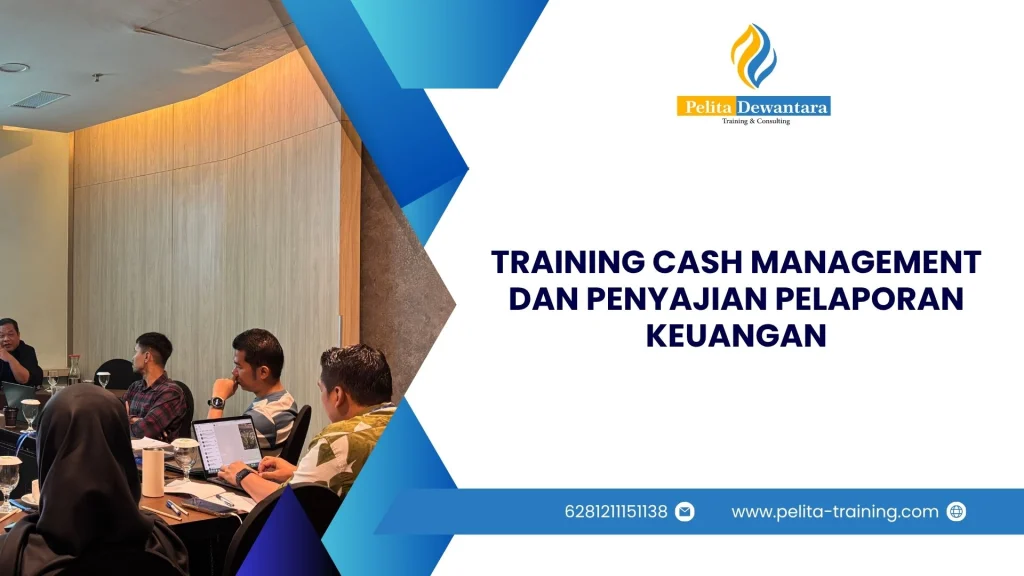 TRAINING CASH MANAGEMENT DAN PENYAJIAN PELAPORAN KEUANGAN