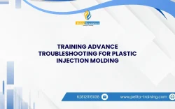 SERTIFIKASI TRAINING ADVANCE TROUBLESHOOTING FOR PLASTIC INJECTION MOLDING JAKARTA