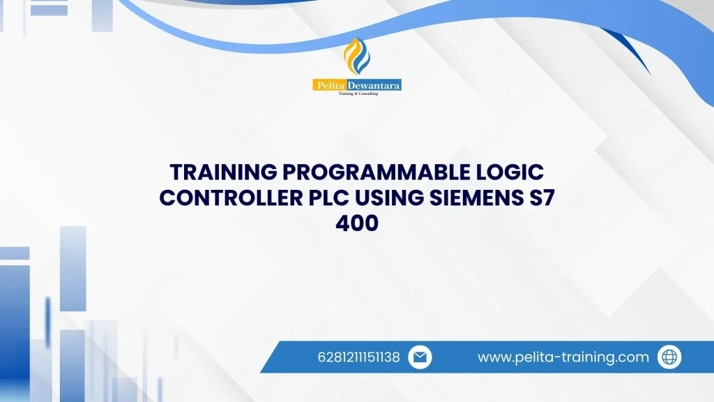 SERTIFIKASI TRAINING PROGRAMMABLE LOGIC CONTROLLER PLC USING SIEMENS S7 400 JAKARTA