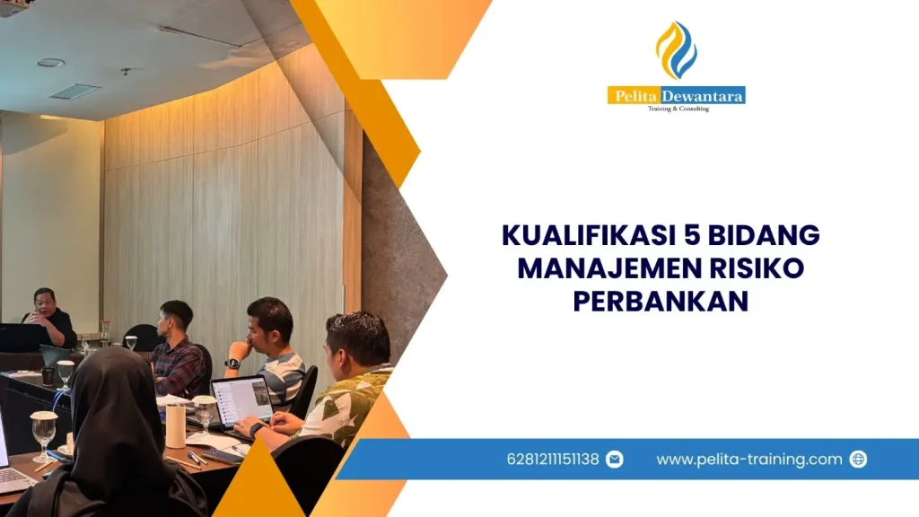 SERTIFIKASI KUALIFIKASI 5 BIDANG MANAJEMEN RISIKO PERBANKAN JAKARTA