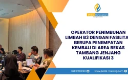 SERTIFIKASI OPERATOR PENIMBUNAN LIMBAH B3 BERUPA PENEMPATAN KEMBALI AREA BEKAS TAMBANG KUALIFIKASI 3 JAKARTA