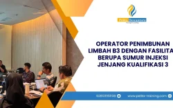 SERTIFIKASI OPERATOR PENIMBUNAN LIMBAH B3 BERUPA SUMUR INJEKSI KUALIFIKASI 3 JAKARTA