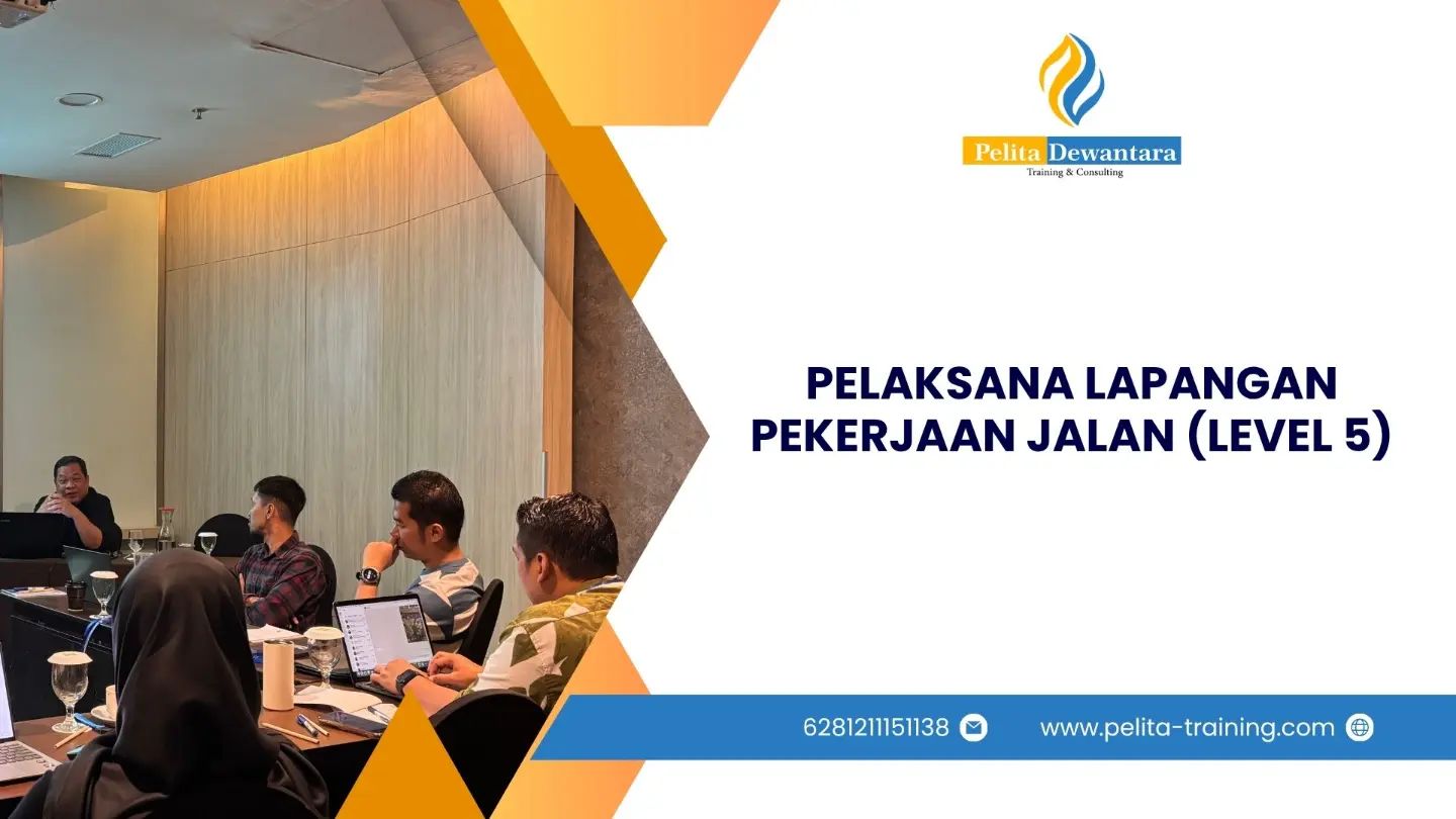 SERTIFIKASI PELAKSANA LAPANGAN PEKERJAAN JALAN (LEVEL 5) JAKARTA