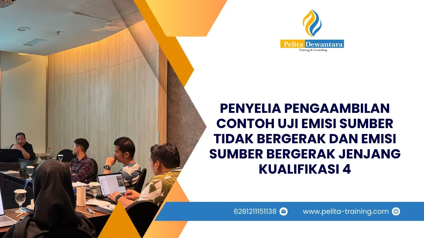 SERTIFIKASI PENYELIA PENGAMBILAN CONTOH UJI EMISI SUMBER TIDAK BERGERAK DAN EMISI SUMBER BERGERAK JENJANG KUALIFIKASI 4 JAKARTA