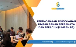 SERTIFIKASI PERENCANAAN PENGOLAHAN LIMBAH BAHAN BERBAHAYA DAN BERACUN (LIMBAH B3) JAKARTA