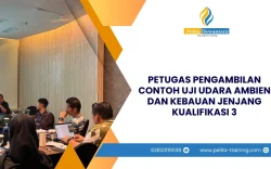 SERTIFIKASI PETUGAS PENGAMBILAN CONTOH UJI UDARA AMBIEN DAN KEBAUAN JENJANG KUALIFIKASI 3 JAKARTA