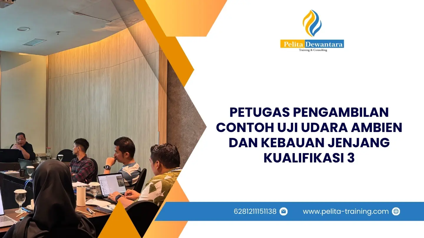 SERTIFIKASI PETUGAS PENGAMBILAN CONTOH UJI UDARA AMBIEN DAN KEBAUAN JENJANG KUALIFIKASI 3 JAKARTA