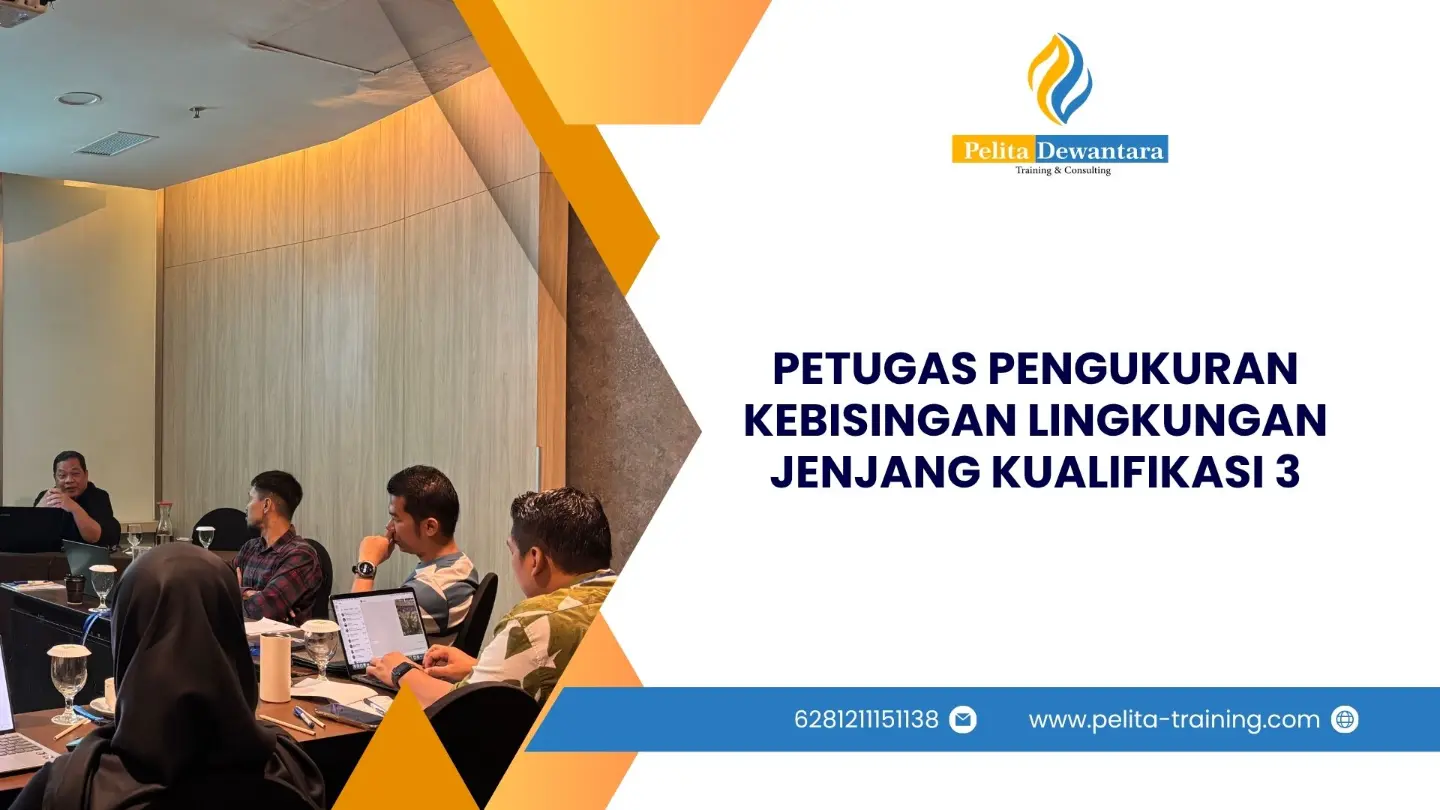 SERTIFIKASI PETUGAS PENGUKURAN KEBISINGAN LINGKUNGAN JENJANG KUALIFIKASI 3 JAKARTA