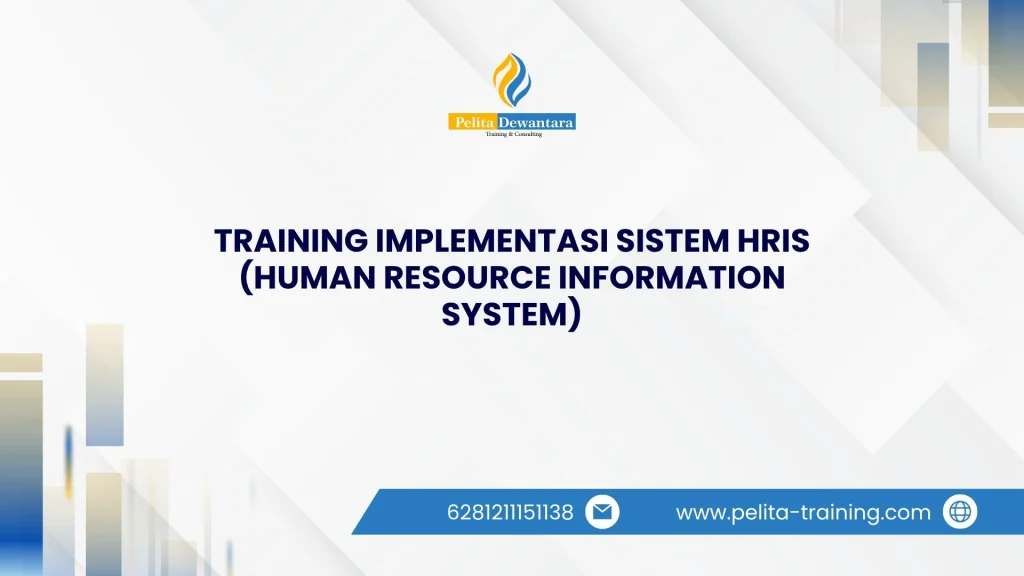 TRAINING IMPLEMENTASI SISTEM HRIS (HUMAN RESOURCE INFORMATION SYSTEM)