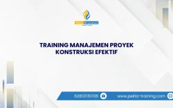 TRAINING MANAJEMEN PROYEK KONSTRUKSI EFEKTIF